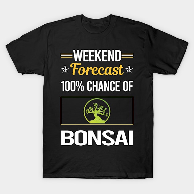 Funny Weekend Bonsai T-Shirt by symptomovertake